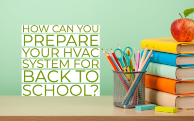 How Can You Prepare Your HVAC System For Back To School? 